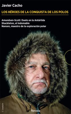 Los héroes de la conquista de los Polos (Estuche): Amundsen-Scott: Duelo en la Antártida; Shackleton, el indomable; Nansen, maestro de la exploración polar (Periplos)